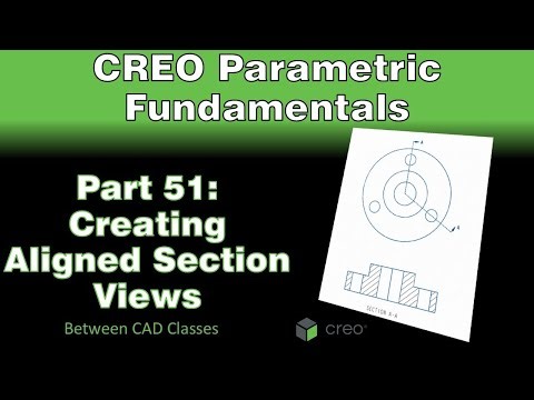 Creo Parametric Course - Part 51: Creating Aligned Section Views
