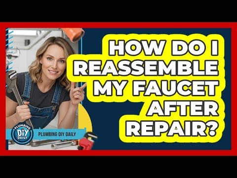 How Do I Reassemble My Faucet After Repair?