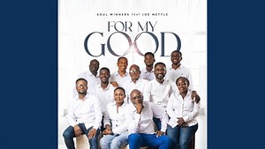 MP3 DOWNLOAD: Soul Winners - For My Good [  Lyrics] | CeeNaija