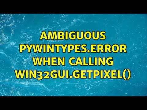 Ambiguous pywintypes.error when calling win32gui.GetPixel()