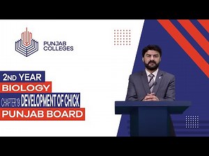 PGC Lectures-Inter Part II-Punjab Board-Biology-Chapter 19 - Development of Chick