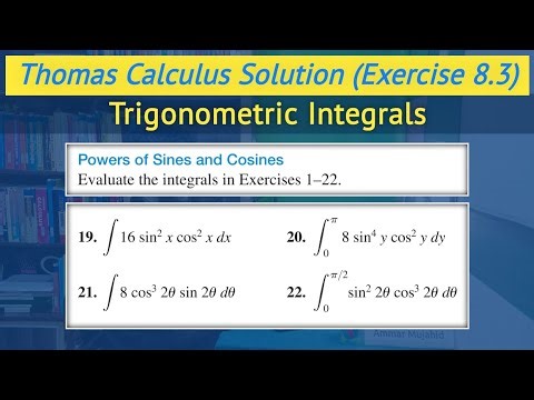 Thomas calculus chapter 8 exercise 8.3 Q19 to Q22 | Trigonometric Integrals || Lec 24