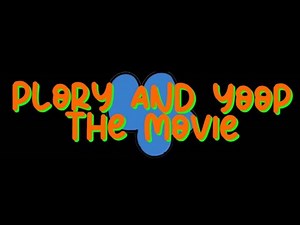 Plory and Yoop The Movie 4 Trailer