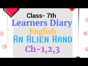 Learners Diary |Ch-1,2,3|English (An Alien Hand) | Class 7th | CBSE| NCERT