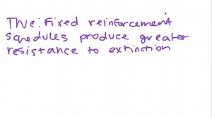 SOLVED:Fixed reinforcement schedules produce greater resistance to extinction than do variable reinforcement schedules. True or false?