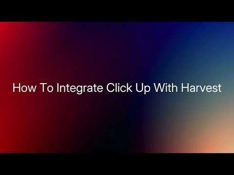 How To Integrate Click Up With Harvest