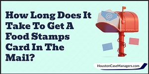 How Long Does It Take To Get A Food Stamps Card In The Mail?