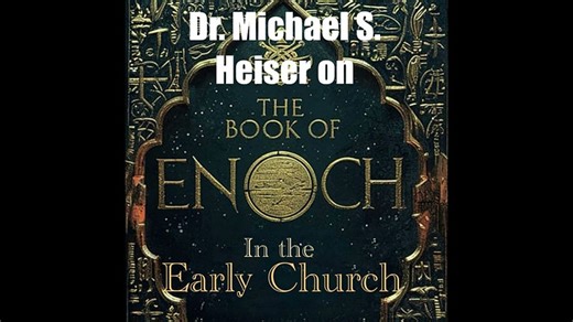 Dr. Michael S. Heiser on the Book of Enoch in the Early Church