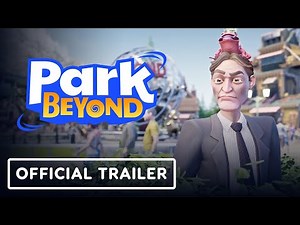Park Beyond - Official Management Trailer