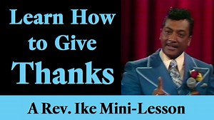 5.5K views · 237 reactions | Happy Thanksgiving! Take a couple of minutes out of your busy day to watch this enlightening video that teaches you the correct way to give thanks. | Rev. Ike Legacy | Facebook
