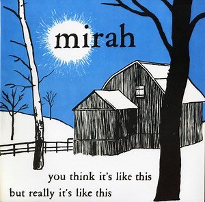Mirah - You Think It's Like This But Really It's Like This