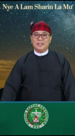 Nye A Lam Sharin La Mu - Rev. Lama Yaw (Kachin Bible Study)