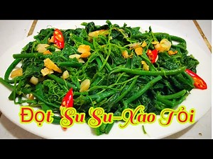 Cách làm món ngọn su su xào tỏi thơm ngon, hấp dẫn | Cách tước ngọn su su