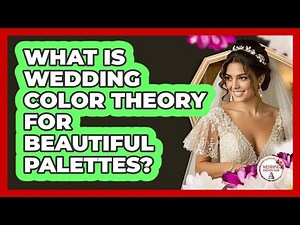 What Is Wedding Color Theory For Beautiful Palettes? - Wedding Trends Now