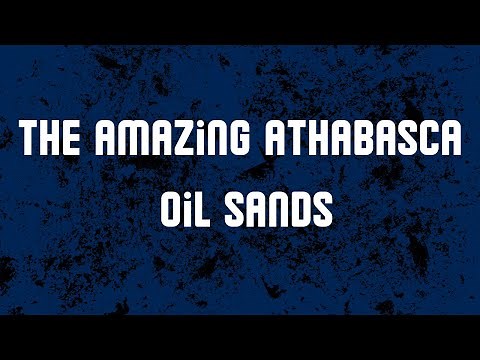 The Amazing Athabasca Oil Sands