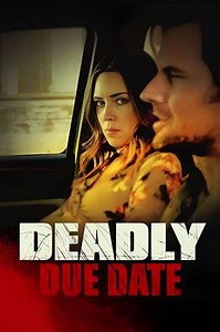 Deadly Due Date (2021) - Movie