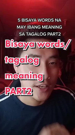 5 Bisaya Words with Different Tagalog Meanings Part 2