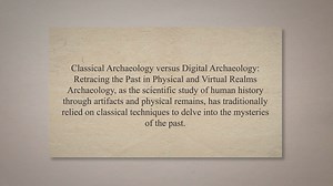 Classical archaeology versus digital archaeology