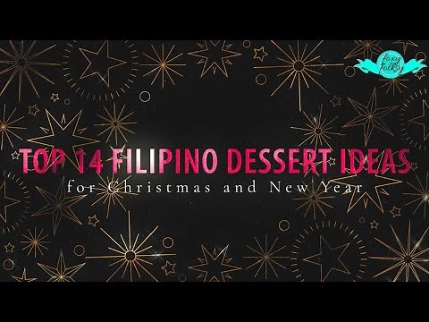 TOP 14 FILIPINO DESSERTS for CHRISTMAS and NEW YEAR`S EVE
