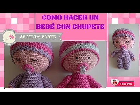 COMO HACER UN MUÑECO BEBÉ AMIGURUMI (SEGUNDA PARTE)