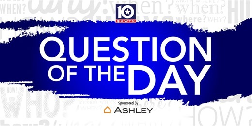KWTX Question of the Day