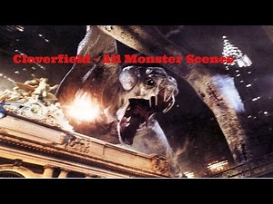 Cloverfield - Monster Scenes