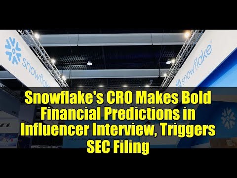 Snowflake's CRO Makes Bold Financial Predictions in Influencer Interview, Triggers SEC Filing