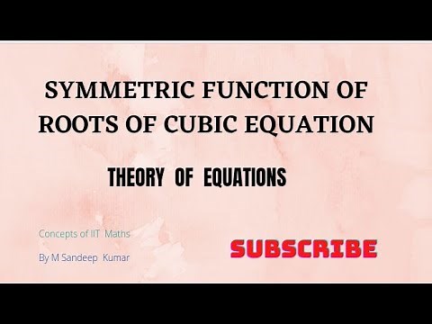 Symmetric Function of Roots for Cubic Equation | THEORY OF EQUATIONS
