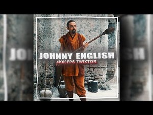 JOHNNY ENGLISH REBORN | 4K60FPS TWIXTOR | FREE CLIPS