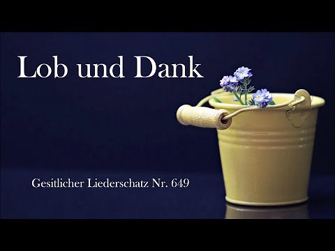 649 - Lob und dank