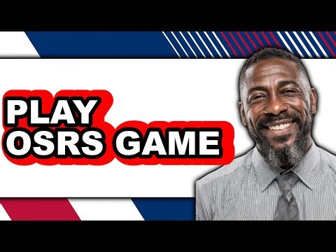 How to Play Osrs Game - Step by Step