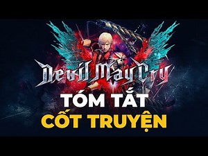 DEVIL MAY CRY | Tóm tắt tốt truyện [Phần 1]
