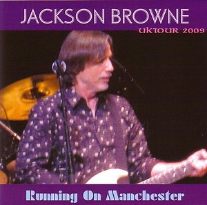 Jackson Browne - Running On Manchester
