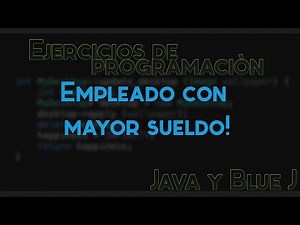 Determinar el empleado con mayor sueldo en Java con Blue J | Programación Basica