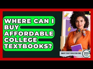 Where Can I Buy Affordable College Textbooks? - Smart Start Education Fund