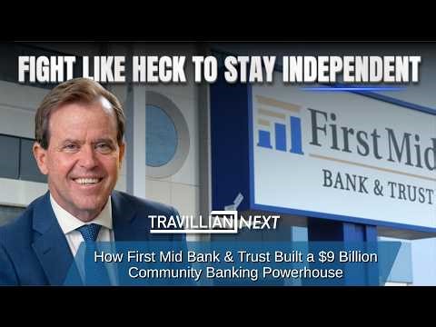 Fight Like Heck to Stay Independent: First Mid Bank & Trust's $9B Community Banking Story