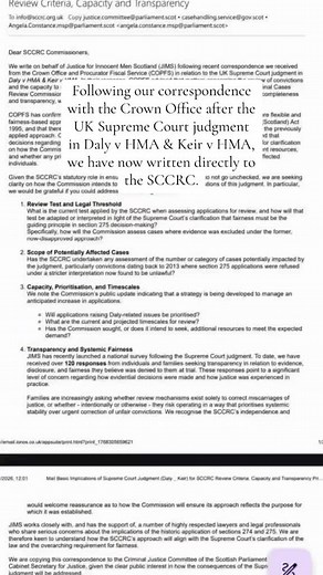 This is because COPFS explicitly referred us to the SCCRC, confirming that reviewing convictions and handling the expected rise in applications is their remit, and that resourcing decisions sit with Parliament. In other words, responsibility has now shifted. The Crown has acknowledged, in writing, that: • the Supreme Court ruling has immediate effect • the law was wrongly applied for years • people may be in prison who were wrongly convicted But acceptance does not equal action - which is why SC