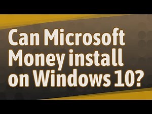Can Microsoft Money install on Windows 10?