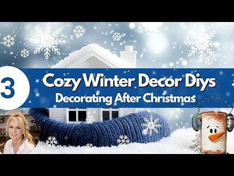 Get Cozy With These Winter Decor Diys / Decorating After Christmas