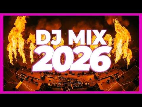 DJ MIX 2026 - Remixes & Mashups of Popular Songs 2026 | DJ Remix Club Music Disco DJ Mix 2025