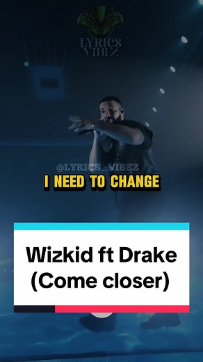 Wizkid Lyrics Video: Come Closer ft Drake