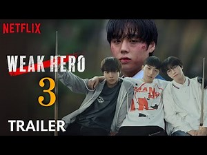 Weak Hero Class 3 Trailer | Release Date | Cast and Plot Details | You Can’t Miss | Confirmed..!