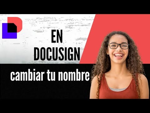 Cómo cambiar tu nombre en DocuSign