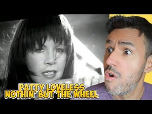 Patty Loveless - Nothin' But The Wheel (REACTION) First Time Hearing It