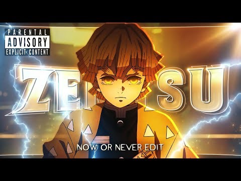 Zenitsu ⚡ Now Or Never [Edit/AMV] - 4K