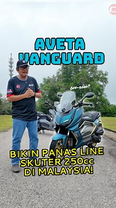 AVETA VANGUARD - BIKIN PANAS LINE SKUTER 250cc DI MALAYSIA! Perang ini semakin sengit. Model yang sebelum ni gong sekarang makan tak kenyang mandi tak basah. Aveta Vanguard datang dengan beberapa kelebihan ciri sedap masa kini. Dan Vanguard juga ada kekurangan; Harga dia kuranggg dari yang lain mart! Mai tengok report penuh Hezeri, ex-owner Comel JR125Z Storm hu hu hu.. #careta #aveta #avetavanguard250 #avetamalaysia #avetavanguard250se #scooter | Careta