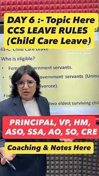 DAY 6 :- CCS Leave Rules :- Child Care Leave :- Important Topic for Principal, Vice Principal, HM