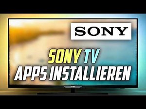 Sony Fernseher Apps installieren & herunterladen - Anleitung