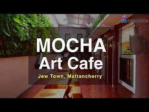 Mocha Art Cafe at Kochi Jew Town | Eatouts in Cochi