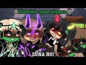 🧟‍♂️The zombie apocalypse🧟‍♂️ Gacha/glmm (part 1)